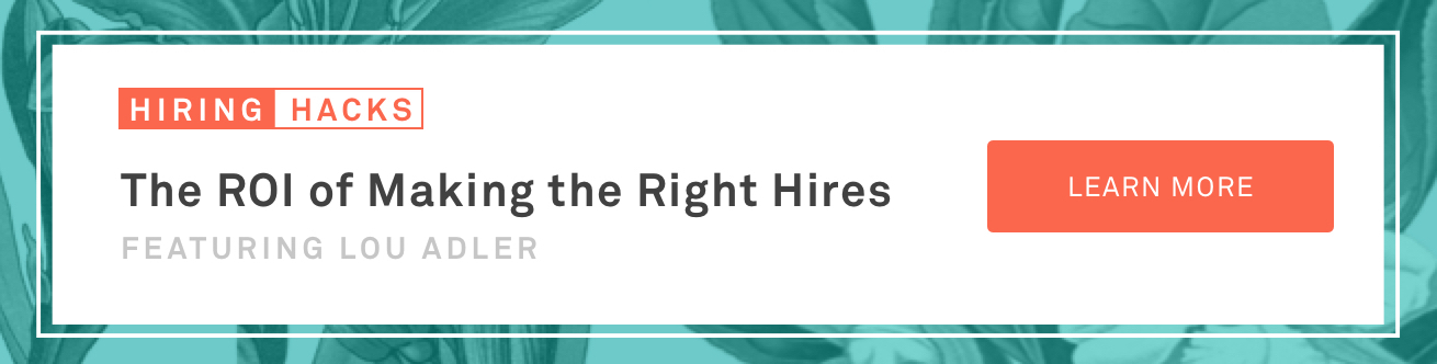 The ROI of Making the Right Hires The ROI of Making the Right Hires
